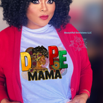 Load image into Gallery viewer, &quot;Dope Mama&quot; Shirt
