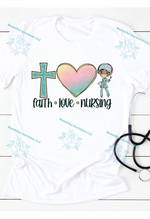 Load image into Gallery viewer, &quot;Faith, Love, Nursing&quot; T-shirt
