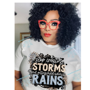 "Stop Creating Storms" T-shirt